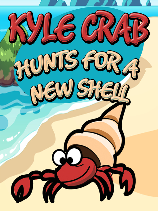 Title details for Kyle Crab Hunts For a New Shell by Speedy Publishing - Wait list